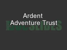 Ardent Adventure Trust