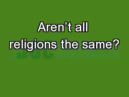 Aren’t all religions the same?
