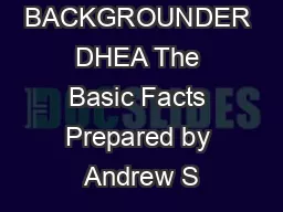 BACKGROUNDER DHEA The Basic Facts Prepared by Andrew S