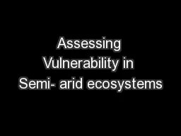 Assessing Vulnerability in Semi- arid ecosystems