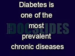 Diabetes is one of the most prevalent chronic diseases