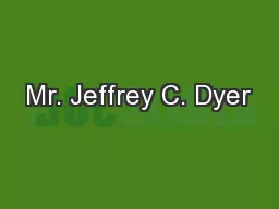 Mr. Jeffrey C. Dyer