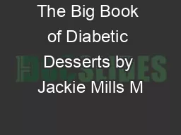 The Big Book of Diabetic Desserts by Jackie Mills M