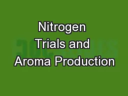 Nitrogen Trials and Aroma Production