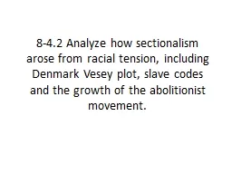 8-4.2 Analyze how sectionalism arose from racial tension, i