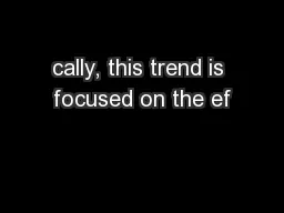 cally, this trend is focused on the ef