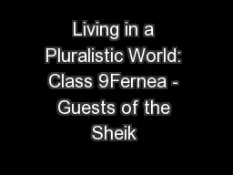 Living in a Pluralistic World: Class 9Fernea - Guests of the Sheik 