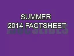 SUMMER 2014 FACTSHEET
