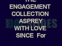 THE ENGAGEMENT COLLECTION  ASPREY WITH LOVE SINCE  For