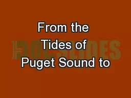 From the Tides of Puget Sound to