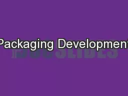 Packaging Development