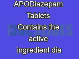 APODiazepam Tablets Contains the active ingredient dia