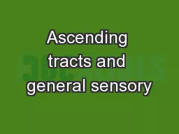 Ascending tracts and general sensory