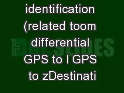 e identification (related toom differential GPS to l GPS to zDestinati