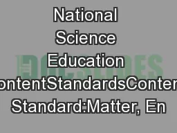 National Science Education ContentStandardsContent Standard:Matter, En