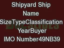 Shipyard Ship Name SizeTypeClassification  YearBuyer IMO Number49NB39