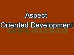 Aspect Oriented Development
