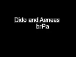Dido and Aeneas      brPa