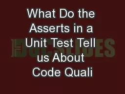 What Do the Asserts in a Unit Test Tell us About Code Quali