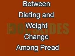 Relation Between Dieting and Weight Change Among Pread