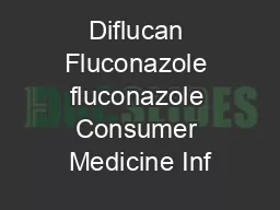 Diflucan Fluconazole fluconazole Consumer Medicine Inf
