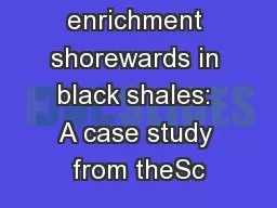 Uranium enrichment shorewards in black shales: A case study from theSc