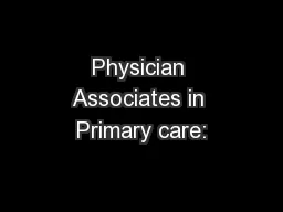 Physician Associates in Primary care:
