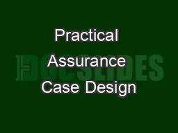 Practical Assurance Case Design