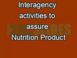 Interagency activities to assure Nutrition Product