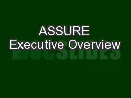 ASSURE Executive Overview