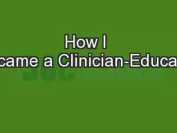 How I Became a Clinician-Educator