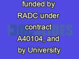 This work was funded by RADC under contract A40104, and by University
