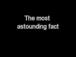The most astounding fact