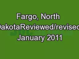 Fargo, North DakotaReviewed/revised January 2011