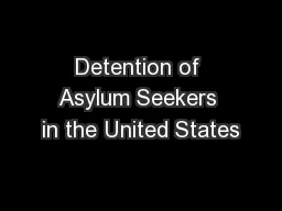 Detention of Asylum Seekers in the United States
