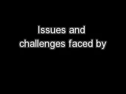 Issues and challenges faced by