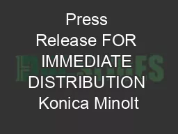 Press Release FOR IMMEDIATE DISTRIBUTION Konica Minolt