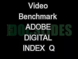 e US Digital Video Benchmark ADOBE DIGITAL INDEX  Q