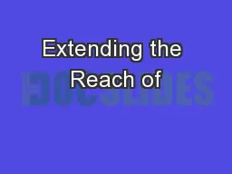 Extending the Reach of
