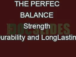THE PERFEC BALANCE Strength Durability and LongLasting