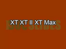 XT XT II XT Max