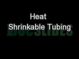 Heat Shrinkable Tubing