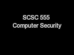 SCSC 555 Computer Security