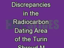 Discrepancies in the Radiocarbon Dating Area of the Turin Shroud M.