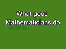 What good Mathematicians do