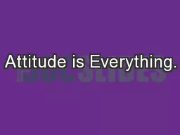 Attitude is Everything.