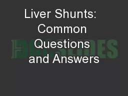 Liver Shunts:  Common Questions and Answers