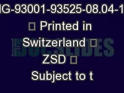 ENG-93001-93525-08.04-1M  Printed in Switzerland  ZSD  Subject to t