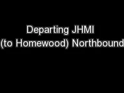 Departing JHMI (to Homewood) Northbound