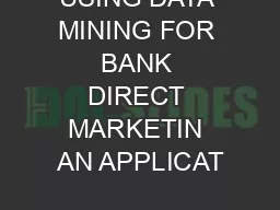 USING DATA MINING FOR BANK DIRECT MARKETIN AN APPLICAT